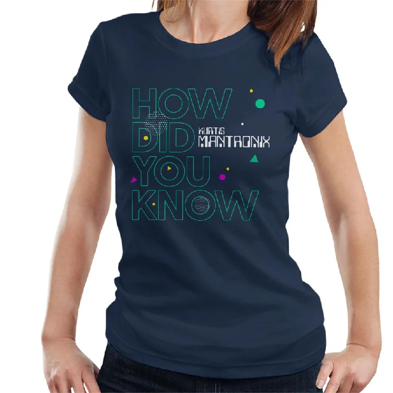 Mantronix How Did You Know Women's T-Shirt Boxy Fit Fitted Loose